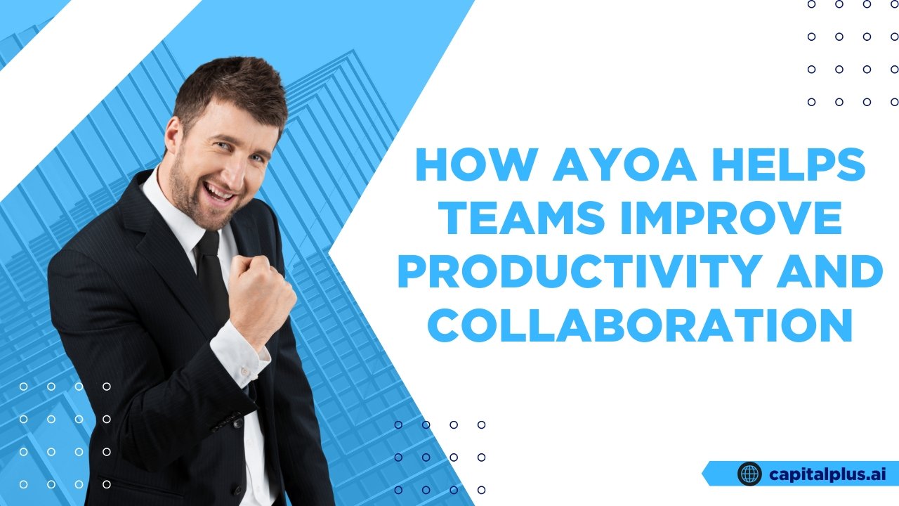 How Ayoa Helps Teams Improve Productivity and Collaboration