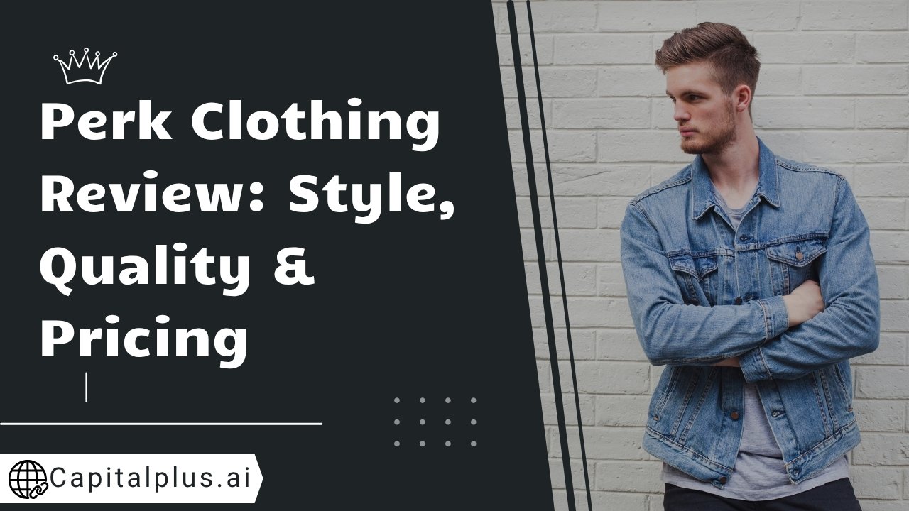 Perk Clothing Review Style, Quality & Pricing