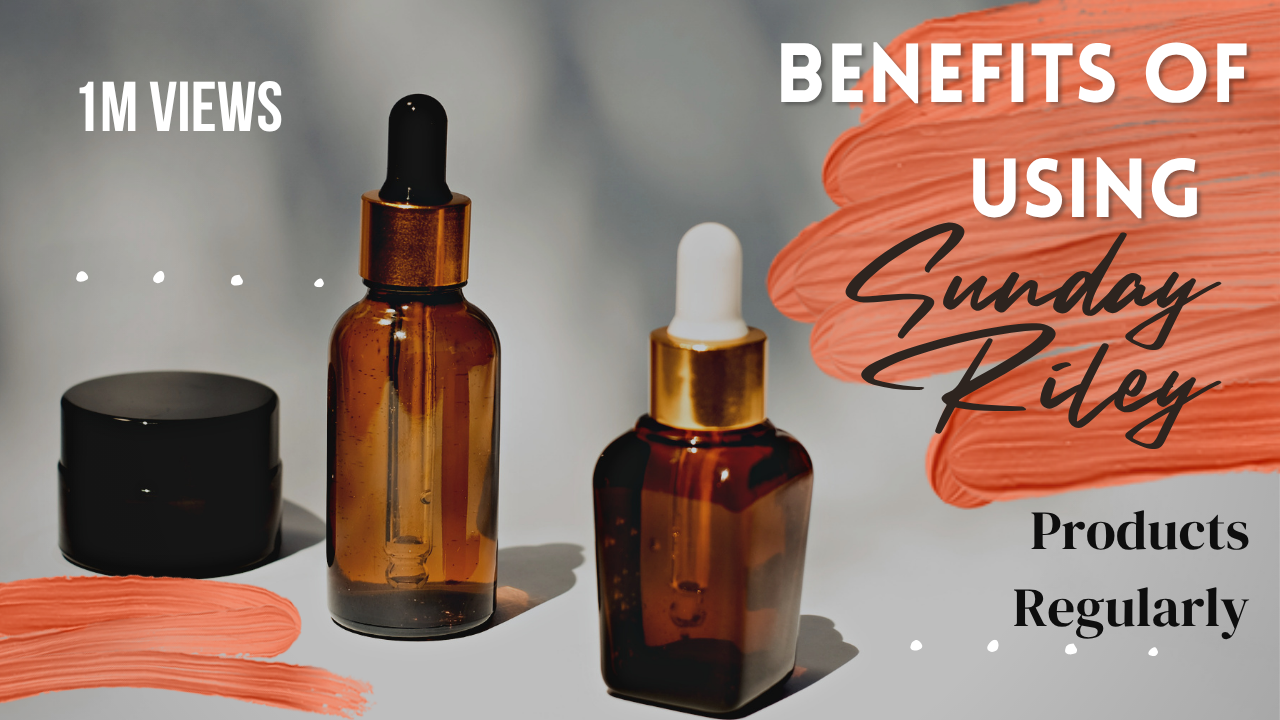 Top Sunday Riley Products Worth Adding to Your Skincare Routine