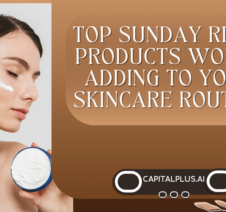 Top Sunday Riley Products Worth Adding to Your Skincare Routine