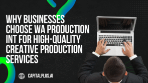 Why Businesses Choose WA Production INT for High-Quality Creative Production Services