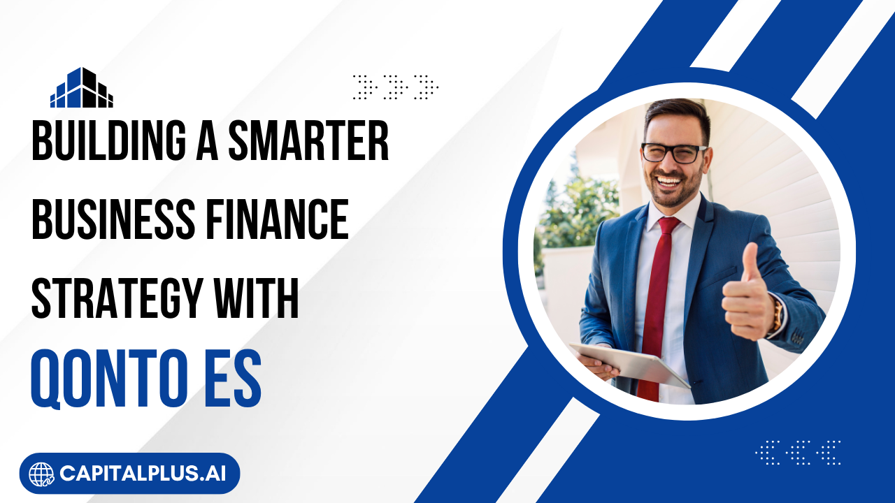 Building a Smarter Business Finance Strategy With Qonto ES
