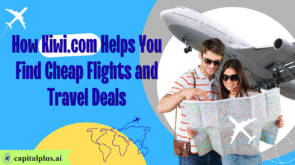 How Kiwi.com Helps You Find Cheap Flights and Travel Deals