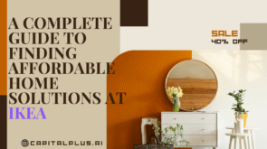 A Complete Guide to Finding Affordable Home Solutions at IKEA
