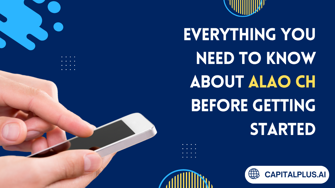 Everything You Need to Know About alao CH Before Getting Started