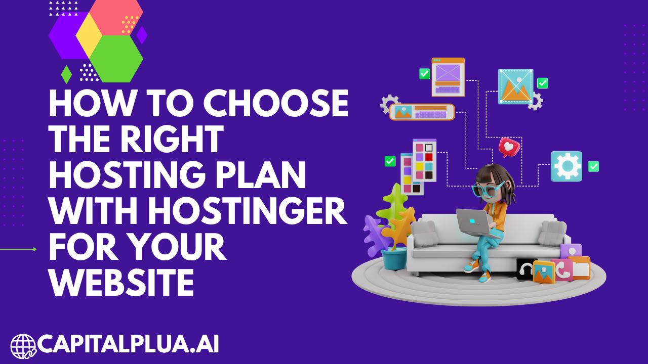 How to Choose the Right Hosting Plan with Hostinger for Your Website