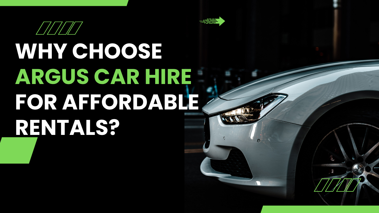 Why Travelers Consider Argus Carhire for Affordable Car Rentals